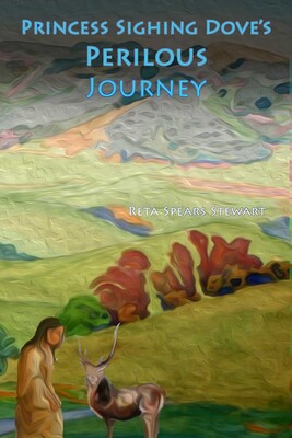 Princess Sighing Dove's Perilous Journey Princess Sighing Dove's Perilous Journey