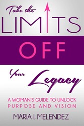 Take the Limits Off Your Legacy