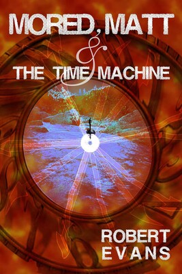 Mored, Matt & the Time Machine Mored, Matt & the Time Machine