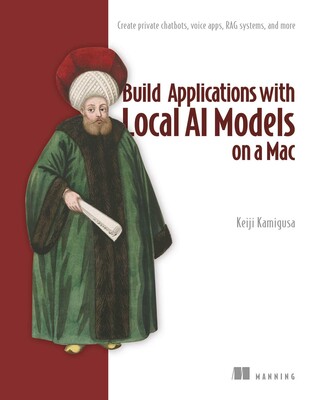 Build Applications with Local AI Models on a Mac Build Applications with Local AI Models on a Mac