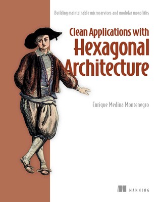 Clean Applications with Hexagonal Architecture Clean Applications with Hexagonal Architecture