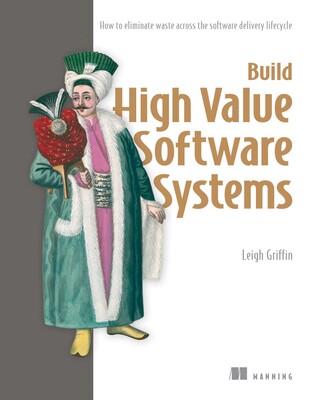 Build High Value Software Systems Build High Value Software Systems