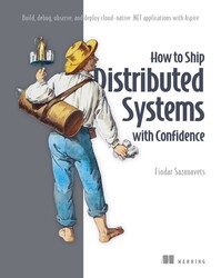 How to Ship Distributed Systems with Confidence How to Ship Distributed Systems with Confidence