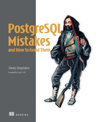 PostgreSQL Mistakes and How to Avoid Them PostgreSQL Mistakes and How to Avoid Them
