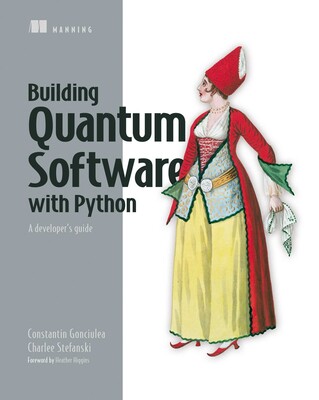 Building Quantum Software in Python | Book by Constantin Gonciulea ...