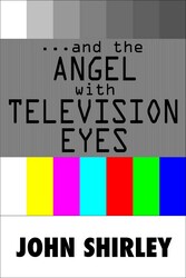 …And The Angel With Television Eyes …And The Angel With Television Eyes