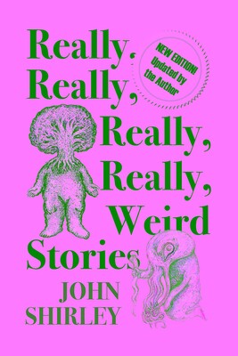Really, Really, Really, Really Weird Stories Really, Really, Really, Really Weird Stories