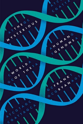 Mysterious World of the Human Genome Mysterious World of the Human Genome