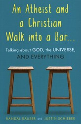 Atheist and a Christian Walk into a Bar