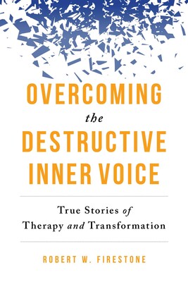 Overcoming the Destructive Inner Voice Overcoming the Destructive Inner Voice