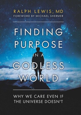 Finding Purpose in a Godless World Finding Purpose in a Godless World