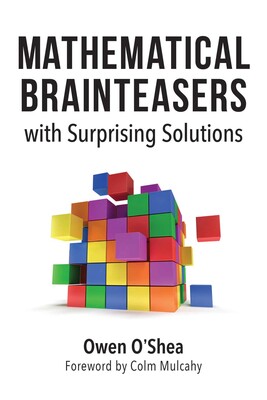 Mathematical Brainteasers with Surprising Solutions Mathematical Brainteasers with Surprising Solutions