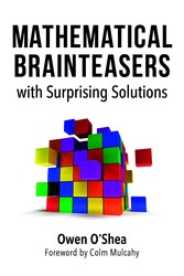 Mathematical Brainteasers with Surprising Solutions