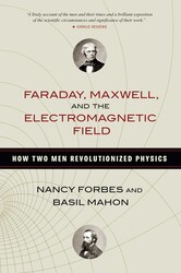 Faraday, Maxwell, and the Electromagnetic Field | Book by Nancy