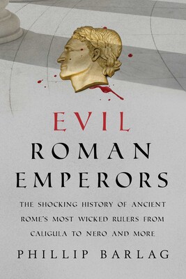 Evil Roman Emperors Evil Roman Emperors