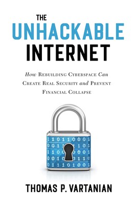 The Unhackable Internet The Unhackable Internet