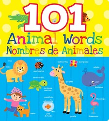 101 Animal Words/Nombres de Animales 101 Animal Words/Nombres de Animales
