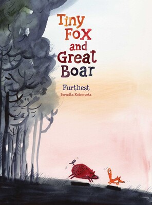 Tiny Fox and Great Boar Book Two: Furthest Tiny Fox and Great Boar Book Two: Furthest