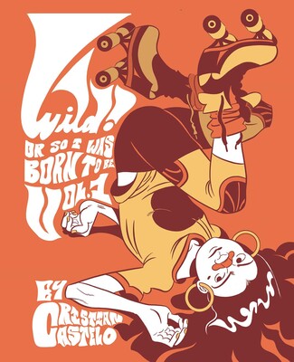 Wild Vol. 1: Or So I Was Born To Be Wild Vol. 1: Or So I Was Born To Be