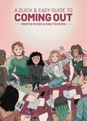 A Quick & Easy Guide to Coming Out A Quick & Easy Guide to Coming Out