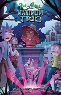 Rick and Morty: Maximum Trio Rick and Morty: Maximum Trio