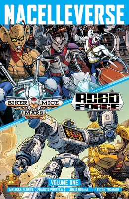 Nacelleverse Vol. 1: Biker Mice from Mars & RoboForce Nacelleverse Vol. 1: Biker Mice from Mars & RoboForce