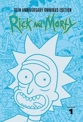Rick and Morty 10th Anniversary Omnibus Vol. 1 Rick and Morty 10th Anniversary Omnibus Vol. 1