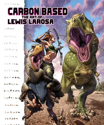 Carbon Based: The Art of Lewis LaRosa