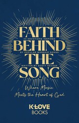 Faith Behind the Song Faith Behind the Song