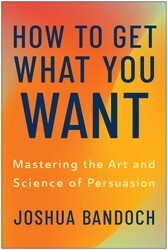 How to Get What You Want How to Get What You Want