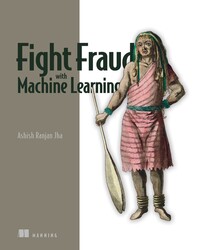 Fight Fraud with Machine Learning Fight Fraud with Machine Learning