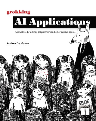 Grokking AI Applications Grokking AI Applications