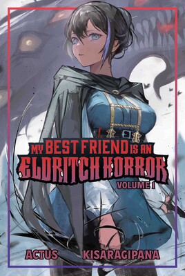My Best Friend is an Eldritch Horror (Light Novel) Vol. 1 | Book 