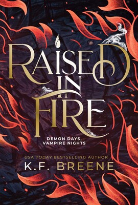 Raised in Fire (Demon Days, Vampire Nights, Book 2) Raised in Fire (Demon Days, Vampire Nights, Book 2)