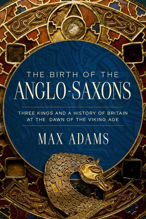 Birth of the Anglo-Saxons