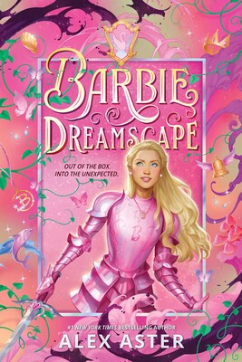Barbie: Dreamscape | Book by Alex Aster | Official Publisher Page | Simon & Schuster Barbie: Dreamscape | Book by Alex Aster | Official Publisher Page | Simon & Schuster