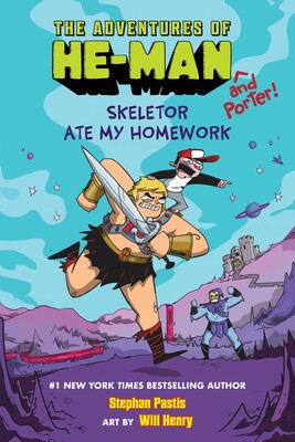 Skeletor Ate My Homework (The Adventures of He-Man and Porter #1) Skeletor Ate My Homework (The Adventures of He-Man and Porter #1)