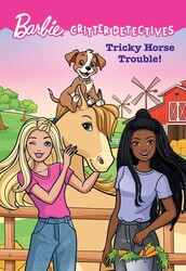 Barbie: Tricky Horse Trouble! (Critter Detectives)