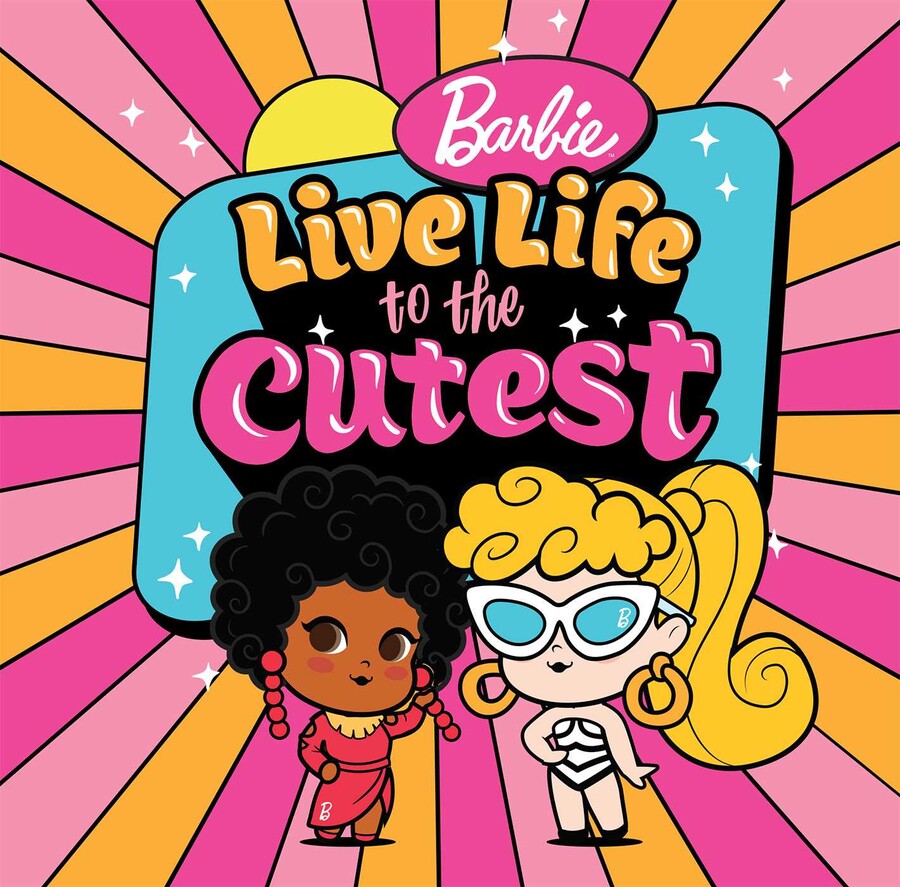 Barbie: Live Life To The Cutest