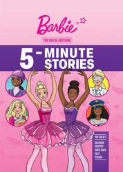 Barbie: You Can Be Anything 5-Minute Stories Barbie: You Can Be Anything 5-Minute Stories