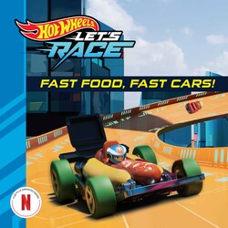 Hot Wheels Let's Race: Fast Food, Fast Cars!