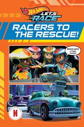 Hot Wheels Let's Race: Racers To The Rescue (Comic Reader)