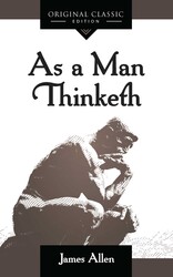 As a Man Thinketh As a Man Thinketh