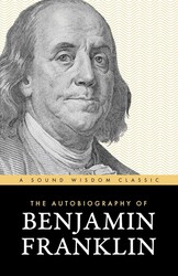 The Autobiography of Benjamin Franklin