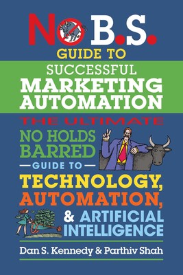 No B.S. Guide to Successful Marketing Automation No B.S. Guide to Successful Marketing Automation
