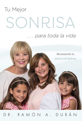 Tu Mejor Sonrisa … para toda la vida Tu Mejor Sonrisa … para toda la vida
