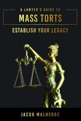 Lawyer's Guide To Mass Torts Lawyer's Guide To Mass Torts