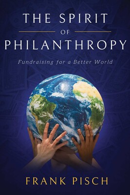 The Spirit of Philanthropy The Spirit of Philanthropy