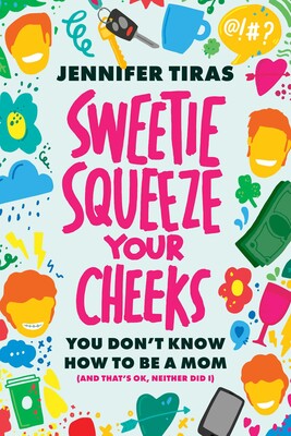 Sweetie...Squeeze Your Cheeks! Sweetie...Squeeze Your Cheeks!