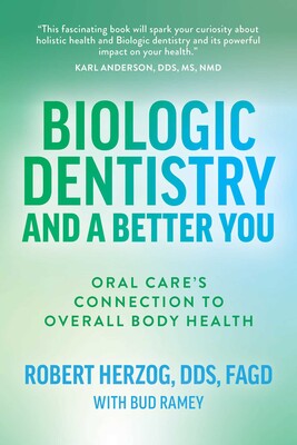 Biologic Dentistry and a Better You